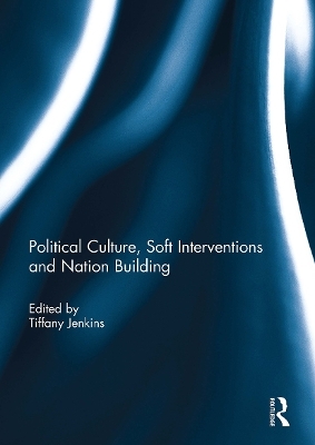 Political Culture, Soft Interventions and Nation Building - 