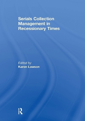 Serials Collection Management in Recessionary Times - Karen Lawson