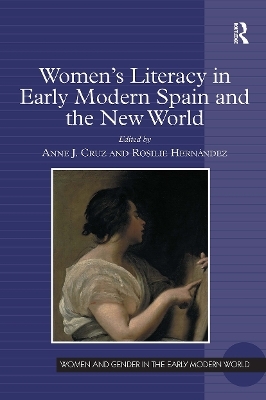 Women's Literacy in Early Modern Spain and the New World - Rosilie Hernández