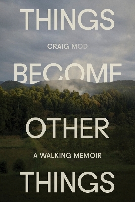 Things Become Other Things - Craig Mod