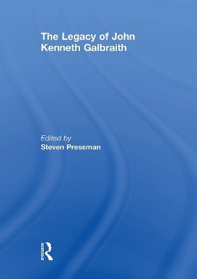 The Legacy of John Kenneth Galbraith - 