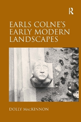 Earls Colne's Early Modern Landscapes - Dolly MacKinnon