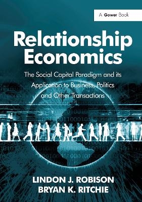 Relationship Economics - Lindon J. Robison, Bryan K. Ritchie