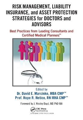 Risk Management, Liability Insurance, and Asset Protection Strategies for Doctors and Advisors - 