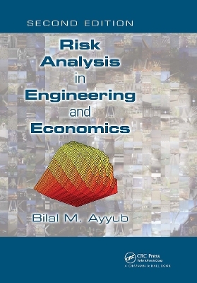 Risk Analysis in Engineering and Economics - Bilal M. Ayyub