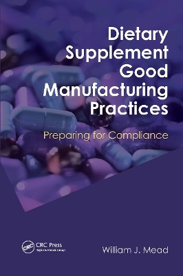 Dietary Supplement Good Manufacturing Practices - William J. Mead