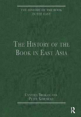 The History of the Book in East Asia - Cynthia Brokaw