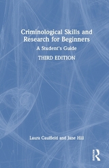 Criminological Skills and Research for Beginners - Caulfield, Laura; Hill, Jane