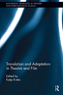 Translation and Adaptation in Theatre and Film - 