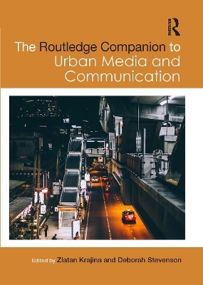 The Routledge Companion to Urban Media and Communication - 