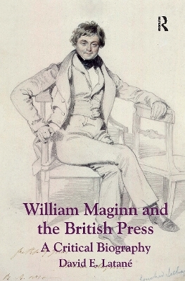 William Maginn and the British Press - David E. Latané