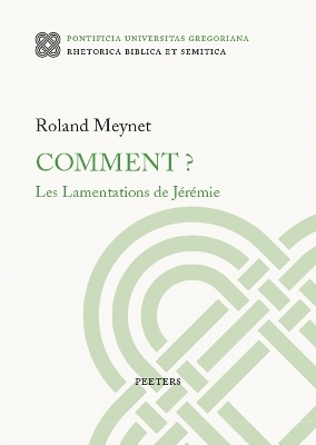 Comment? Les Lamentations de Jérémie - R. Meynet