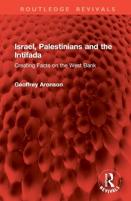 Israel, Palestinians and the Intifada - Geoffrey Aronson