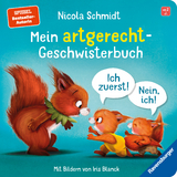 Mein artgerecht-Geschwisterbuch: Ich zuerst! Nein, ich! - Vorlesegeschichte von Nicola Schmidt für Kinder ab 2 Jahren - Nicola Schmidt