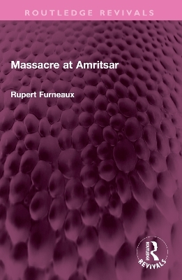 Massacre at Amritsar - Rupert Furneaux