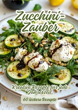 Zucchini-Zauber - Diana Kluge