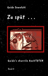 Zu spät . . . - Guido Sawatzki