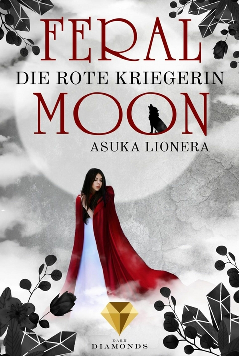 Feral Moon 1: Die rote Kriegerin -  Asuka Lionera