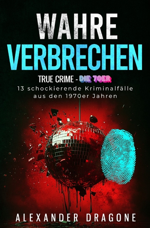 True Crime / Wahre Verbrechen - Alexander Dragone