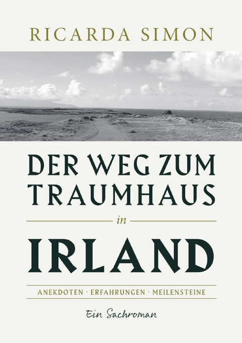 Der Weg zum Traumhaus in Irland - Ricarda Simon