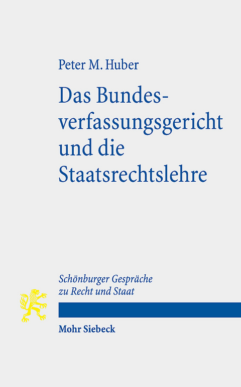 Das Bundesverfassungsgericht und die Staatsrechtslehre - Peter M. Huber