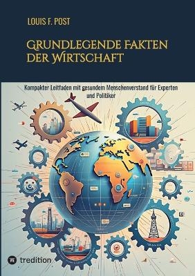 Grundlegende Fakten der Wirtschaft - Louis F. Post