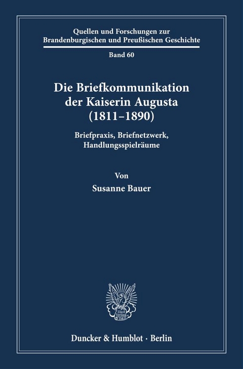 Die Briefkommunikation der Kaiserin Augusta (1811–1890) - Susanne Bauer