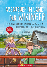 Abenteuer im Land der Wikinger - Lilly und Nikolas unterwegs zwischen Schleswig, Kiel und Flensburg - Nicole Grom, Steffi Bieber-Geske