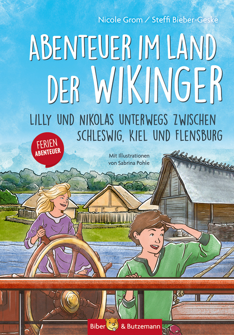 Abenteuer im Land der Wikinger - Lilly und Nikolas unterwegs zwischen Schleswig, Kiel und Flensburg - Nicole Grom, Steffi Bieber-Geske