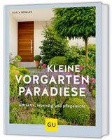 Kleine Vorgarten-Paradiese - Katja Bowles