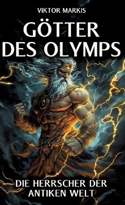 Götter des Olymps – Die Herrscher der antiken Welt - Viktor Markis