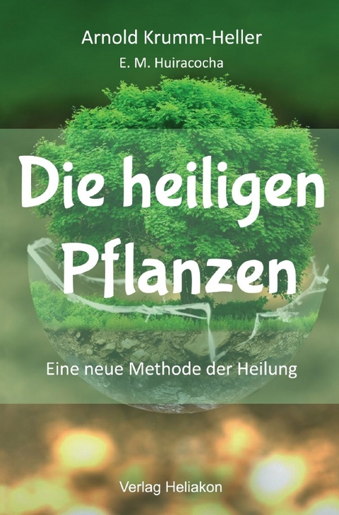 Die heiligen Pflanzen - Arnold Krumm-Heller