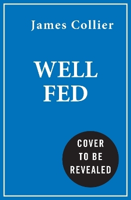 Well Fed - James Collier