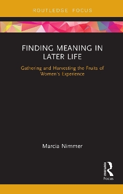 Finding Meaning in Later Life - Marcia Nimmer