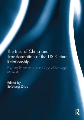 The Rise of China and Transformation of the US-China Relationship - 