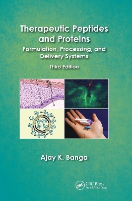 Therapeutic Peptides and Proteins - Ajay K. Banga