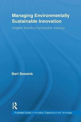 Managing Environmentally Sustainable Innovation - Bart Bossink