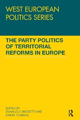 The Party Politics of Territorial Reforms in Europe - 