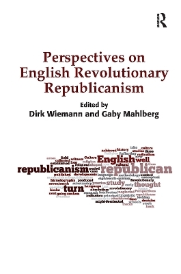 Perspectives on English Revolutionary Republicanism - Dirk Wiemann