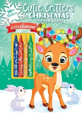 Cutie Critters' Christmas -  Editors of Silver Dolphin Books