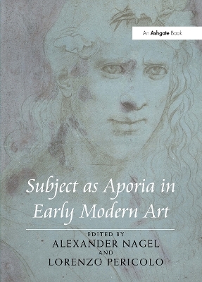 Subject as Aporia in Early Modern Art - 