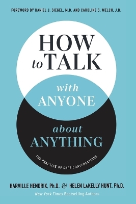 How to Talk with Anyone about Anything - Ph.D. Hendrix  Harville, Helen LaKelly Hunt