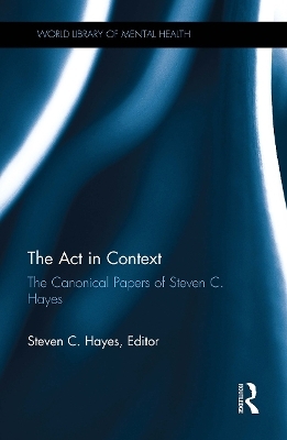 The Act in Context - Steven C. Hayes