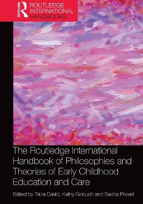 The Routledge International Handbook of Philosophies and Theories of Early Childhood Education and Care - 