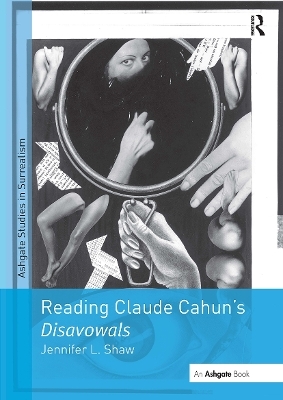 Reading Claude Cahun's Disavowals - Jennifer L. Shaw