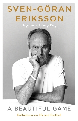 A Beautiful Game - Sven-Goran Eriksson, Bengt Berg