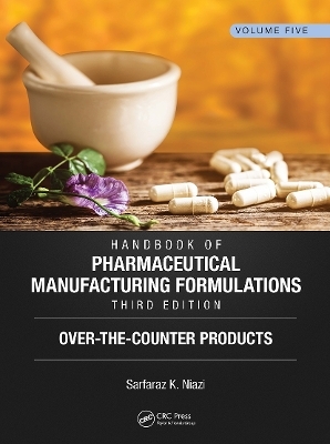 Handbook of Pharmaceutical Manufacturing Formulations, Third Edition - Sarfaraz K. Niazi