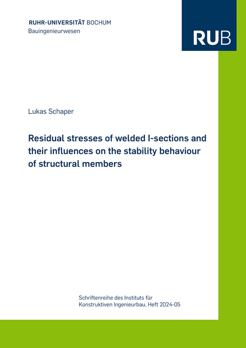 Residual stresses of welded I-sections and their influences on the stability behaviour of structural members - Lukas Schaper