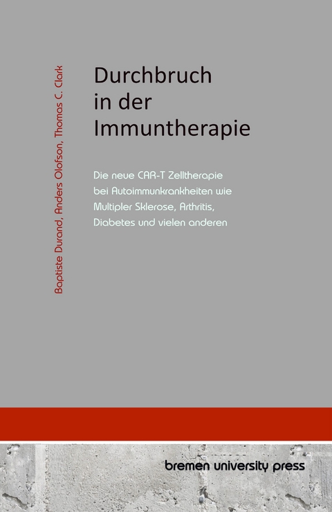 Durchbruch in der Immuntherapie - Baptiste Durand, Anders Olofson, Thomas Clark