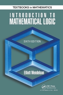 Introduction to Mathematical Logic - Elliott Mendelson